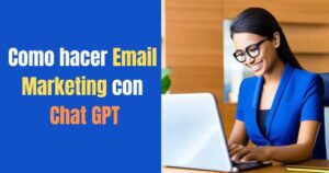 Como hacer Email Marketing con Chat GPT