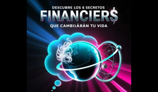 Descubre los 6 Secretos Financieros que Cambiarán tu Vida